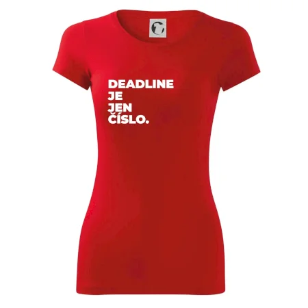 DEADLINE JE JEN ČÍSLO.
