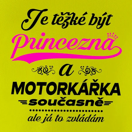 Je těžké být princezna - motorkářka