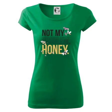 Not my problem, honey