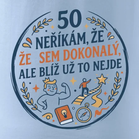50 - neříkám že jsem dokonalý ale blíž už to nejde