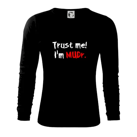 Trust me I´m  MUDr. / Věř mi jsem MUDR.