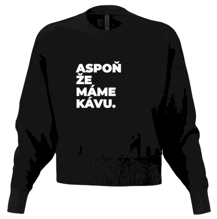ASPOŇ ŽE MÁME KÁVU.