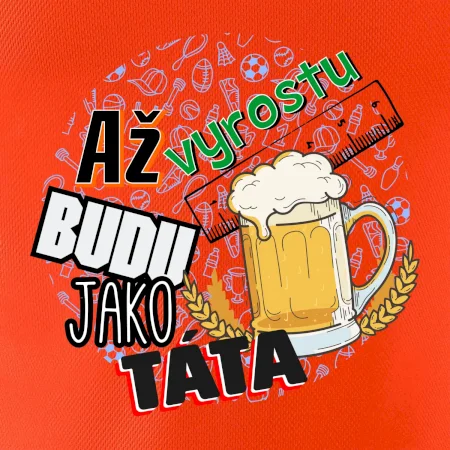 Až vyrostu budu jako táta - pivo