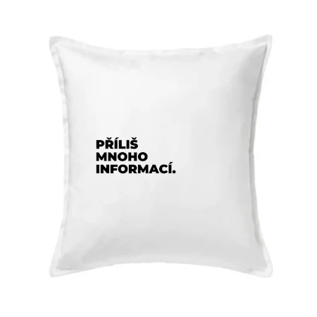 PŘÍLIŠ MNOHO INFORMACÍ.