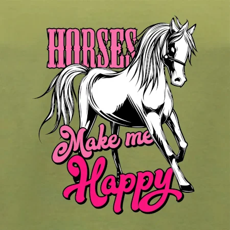 Horses Make me Happy
