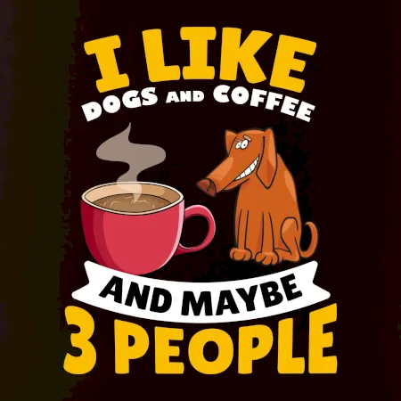 I like dogs and coffee and maybe 3 people