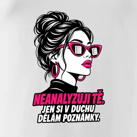 Neanalyzuji tě. Jen si v duchu dělám poznámky