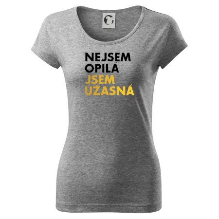 Nejsem opilý jsem úžasná