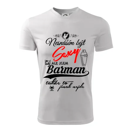 Nesnáším být sexy - nápis - barman / barmanka