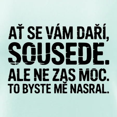 Ať se vám daří sousede