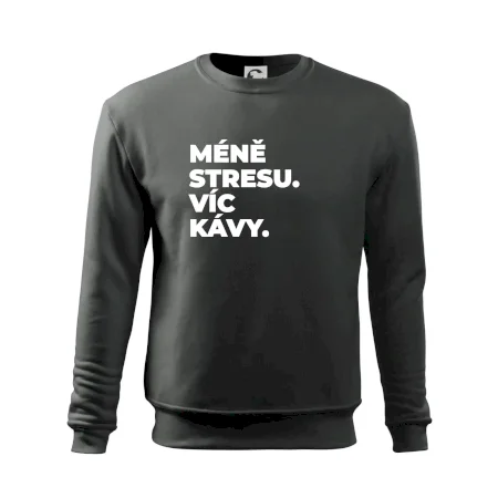 MÉNĚ STRESU.VÍC KÁVY.