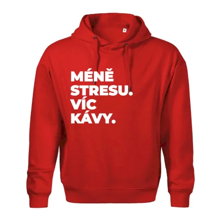 MÉNĚ STRESU.VÍC KÁVY.