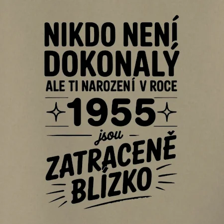 Nikdo není dokonalý ale ti narození v roce 1955 jsou zatraceně blízko