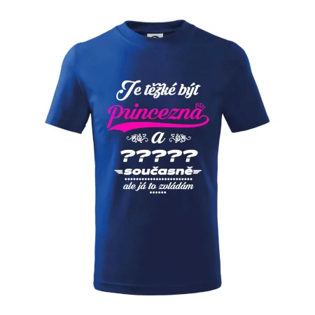 Je těžké být princezna - vlastní nápis