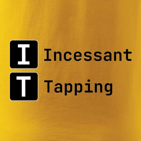 IT Nápis Incessant Tapping