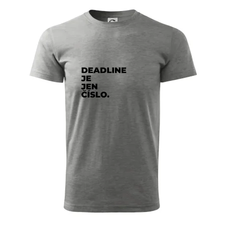 DEADLINE JE JEN ČÍSLO.