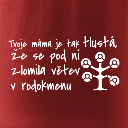 Tvoje mama je tak tlustá - větev