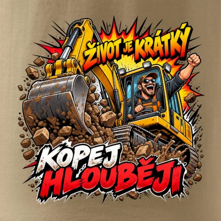 Život je krátký kopej hlouběji