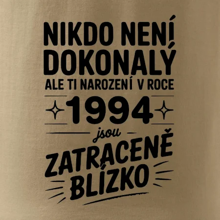 Nikdo není dokonalý ale ti narození v roce 1994 jsou zatraceně blízko