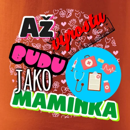Až vyrostu budu jako maminka - zdravotní sestřička