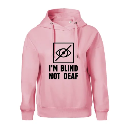 I'm blind not deaf
