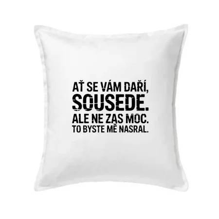 Ať se vám daří sousede