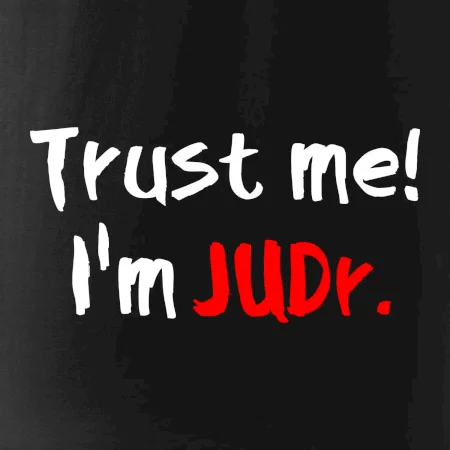 Trust me I´m  JUDr. / Věř mi jsem právník