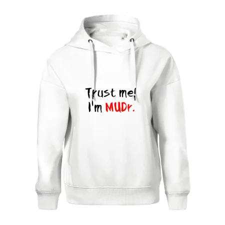 Trust me I´m  MUDr. / Věř mi jsem MUDR.