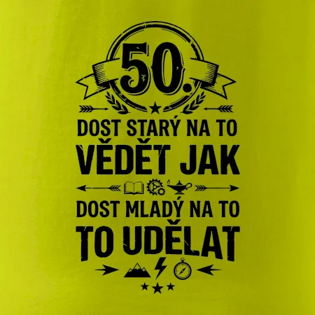 50 dost starý na to vědět jak to udělat