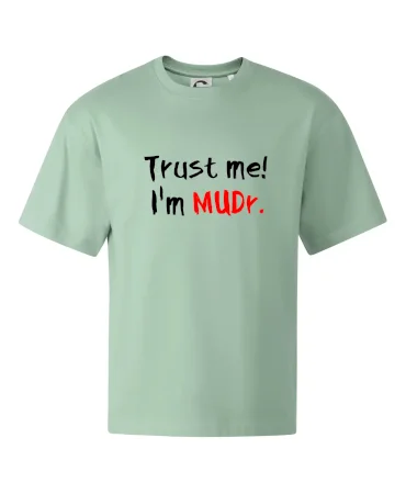 Trust me I´m  MUDr. / Věř mi jsem MUDR.