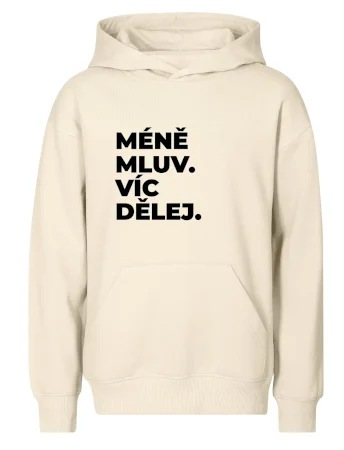 MÉNĚ MLUV. VÍC DĚLEJ.