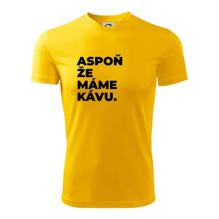 ASPOŇ ŽE MÁME KÁVU.