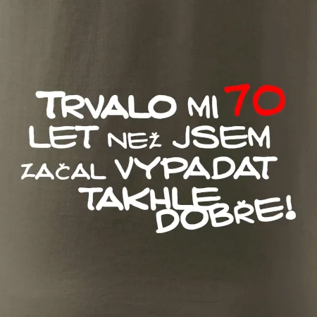 Trvalo mi 70 let než jsem začal vypadat takhle dobře