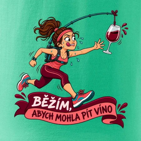 Běžím abych mohla pít víno