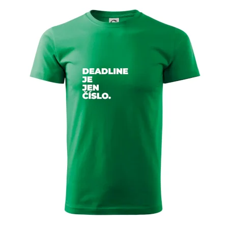 DEADLINE JE JEN ČÍSLO.