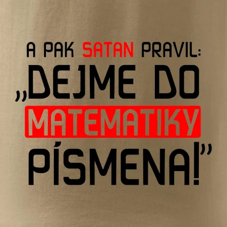 A pak satan pravil dejme do matematiky písmena