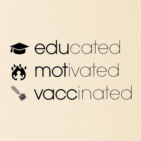 Educated motivated vaccinated