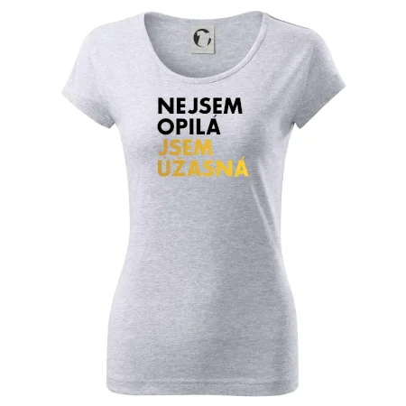 Nejsem opilý jsem úžasná