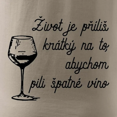 Život je příliš krátký - sklenička