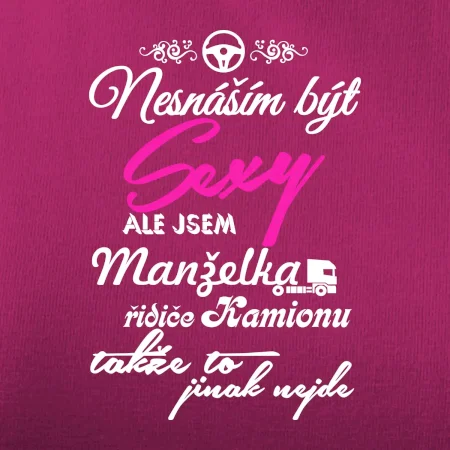 Nesnáším být sexy - manželka řidiče kamionu