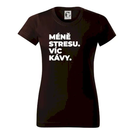 MÉNĚ STRESU.VÍC KÁVY.