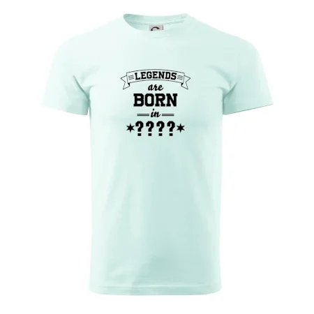 Legends are born in (tvůj měsíc narození)