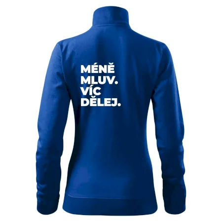 MÉNĚ MLUV. VÍC DĚLEJ.