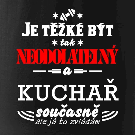 Je těžké být neodolatelný kuchař