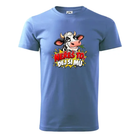 Neřeš to dej si mú