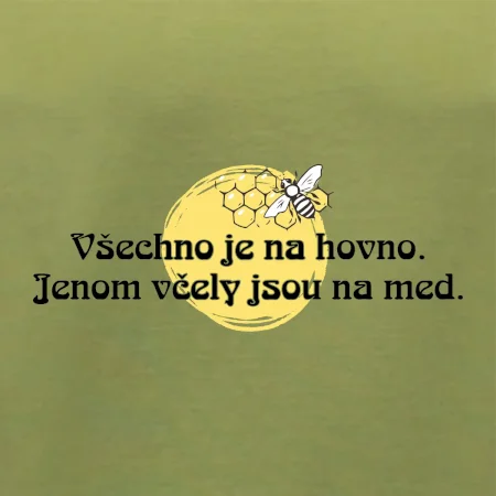 Všechno je na hovno, jen včely na med
