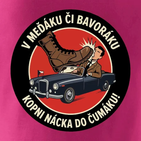 V Meďáku či Bavoráku kopni nácka do čumáku