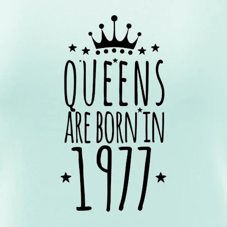 Queens are born in 1977