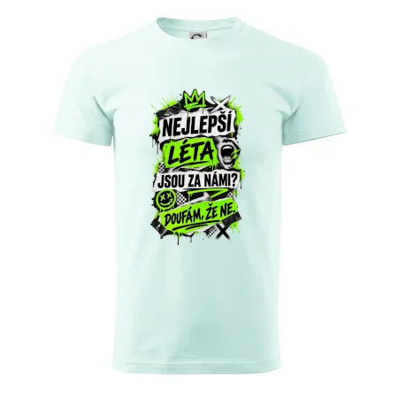 NEJLEPŠÍ LÉTA JSOU ZA NÁMI -  DOUFÁM, ŽE NE