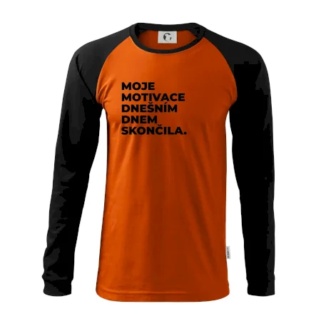 MOJE MOTIVACE DNEŠNÍM DNEM SKONČILA.